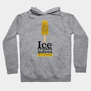 Ice Cream solves Everything Hoodie